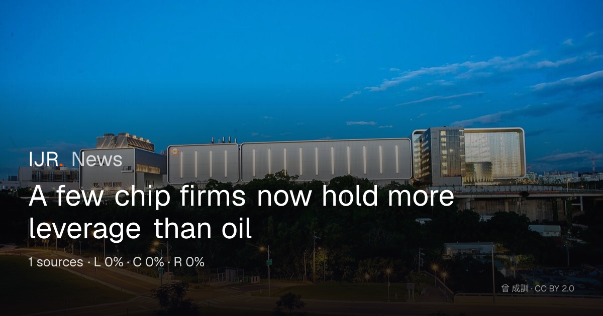 A few chip firms now hold more leverage than oil — IJR News