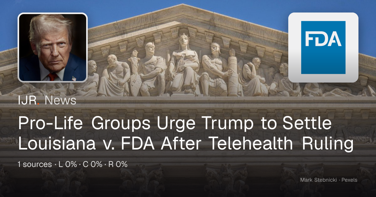 Pro-Life Groups Urge Trump to Settle Louisiana v. FDA After Telehealth ...