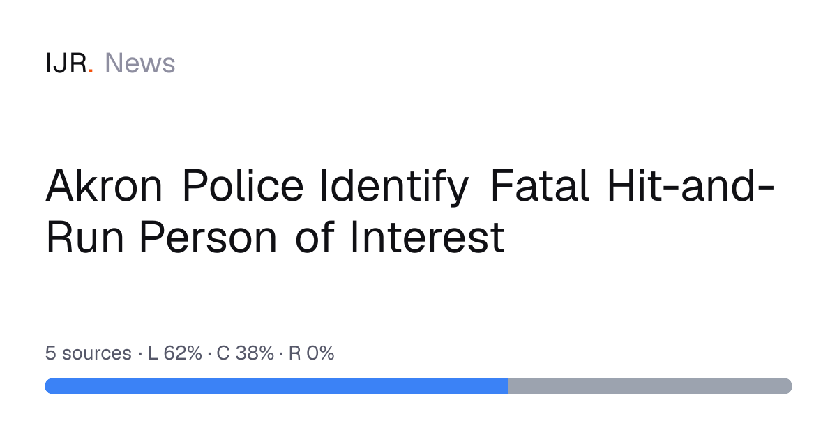 Akron Police Identify Fatal Hit-and-Run Person of Interest — IJR News