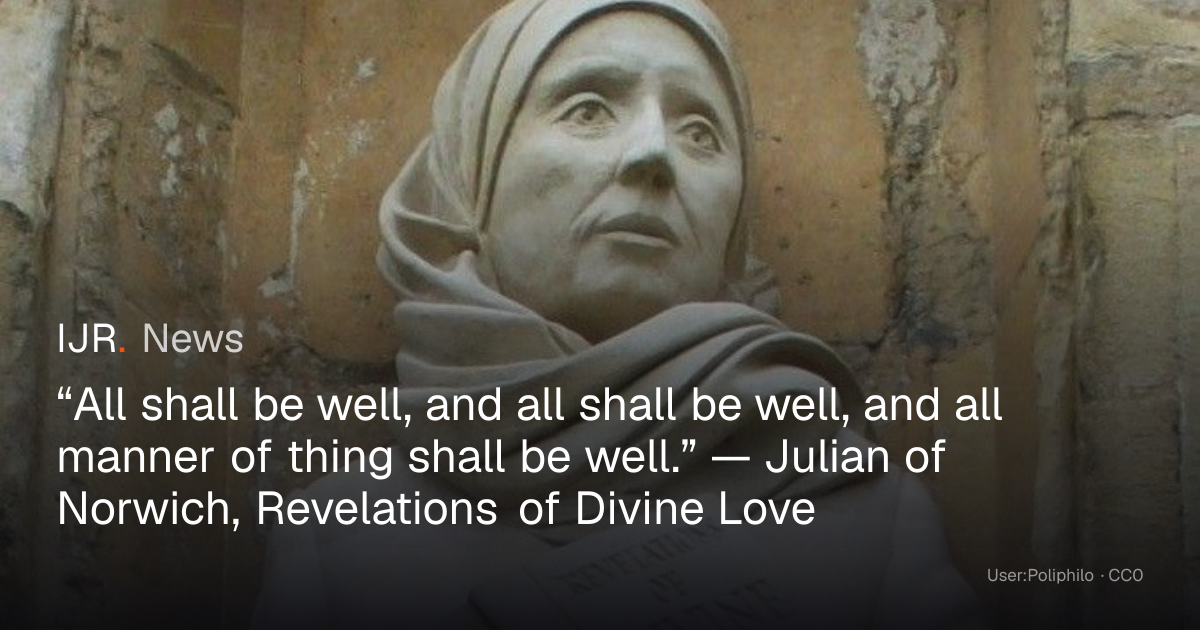 “All shall be well, and all shall be well, and all manner of thing ...