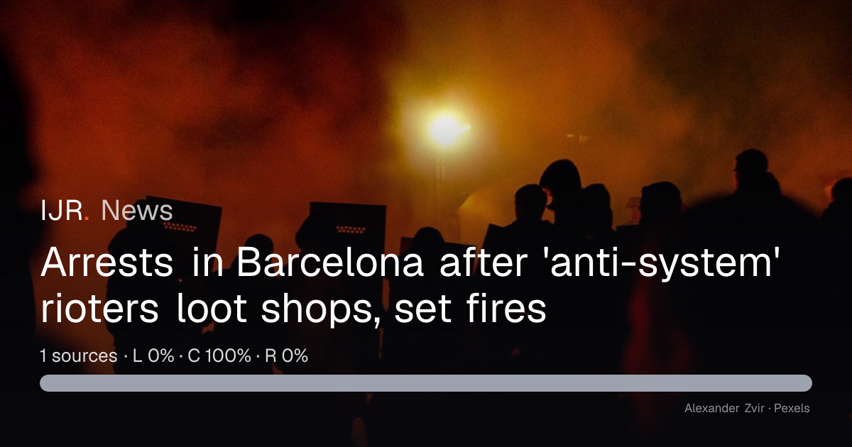 Arrests in Barcelona after 'anti-system' rioters loot shops, set fires ...