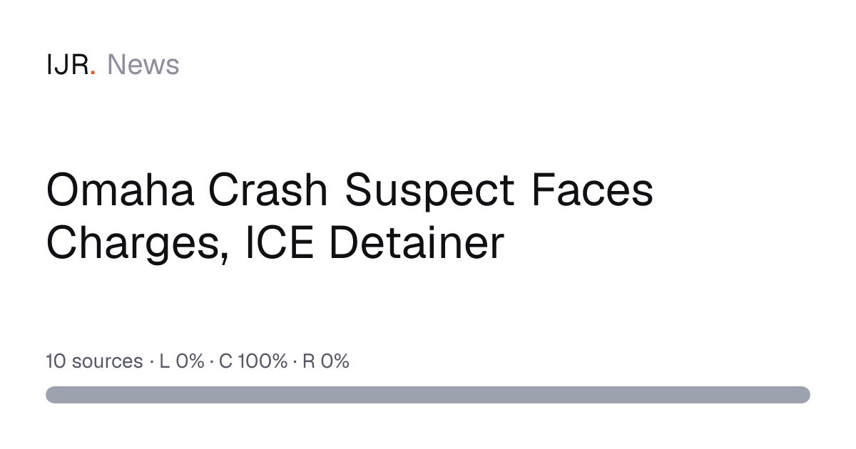Omaha Crash Suspect Faces Charges, ICE Detainer — IJR News