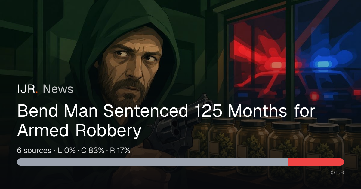 Bend Man Sentenced 125 Months for Armed Robbery — IJR News