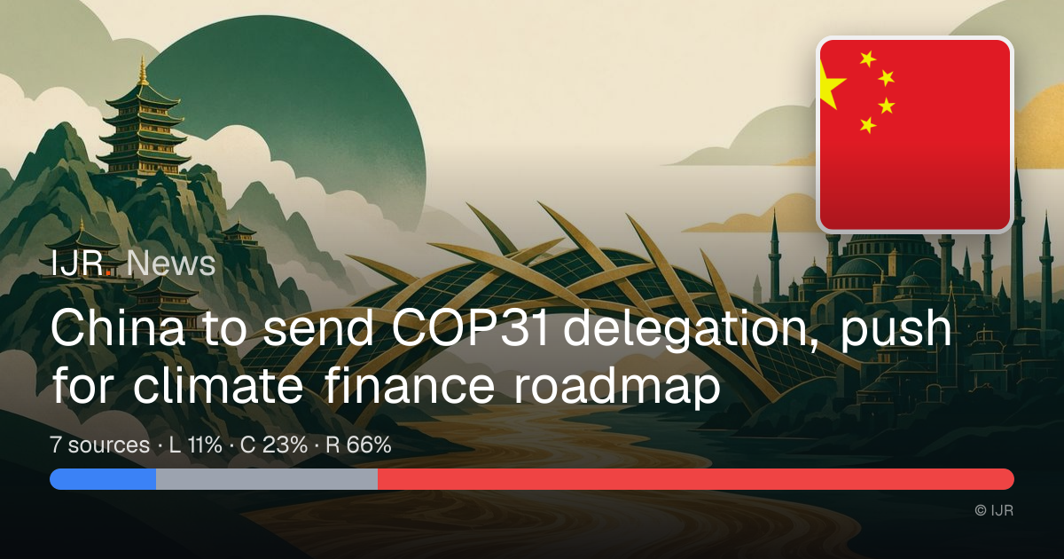 China to send COP31 delegation, push for climate finance roadmap — IJR News