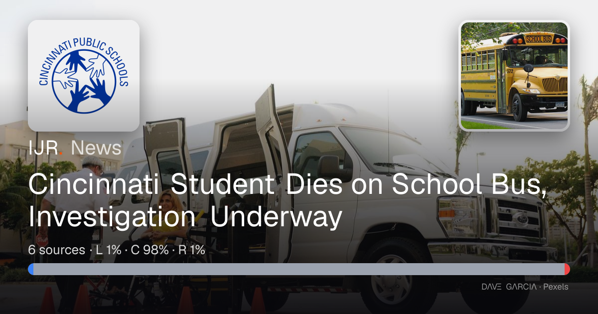 Cincinnati Student Dies on School Bus, Investigation Underway — IJR News