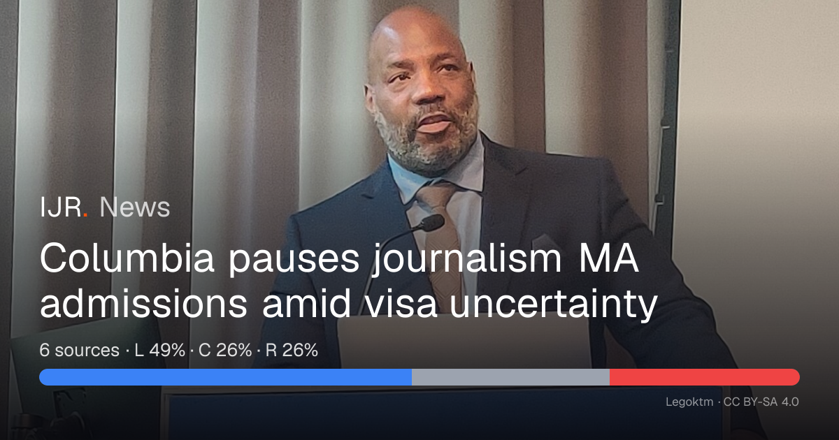 Columbia pauses journalism MA admissions amid visa uncertainty — IJR News
