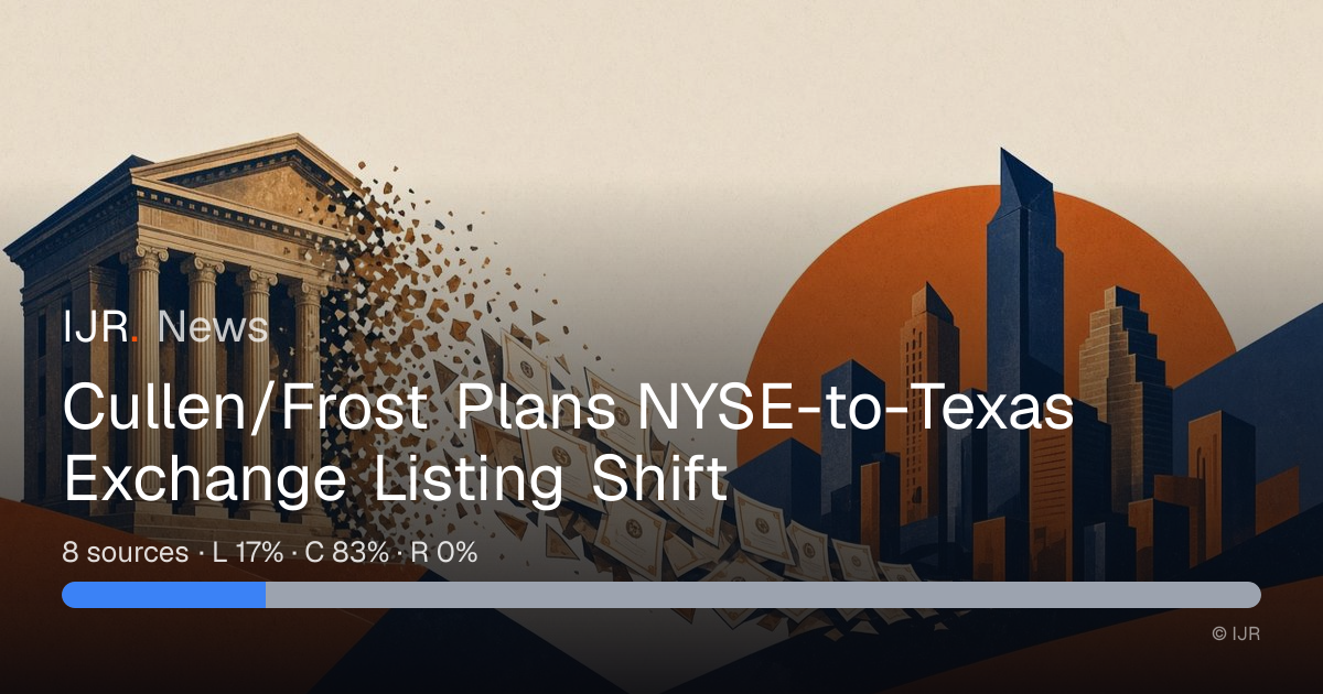 Cullen/Frost Plans NYSE-to-Texas Exchange Listing Shift — IJR News