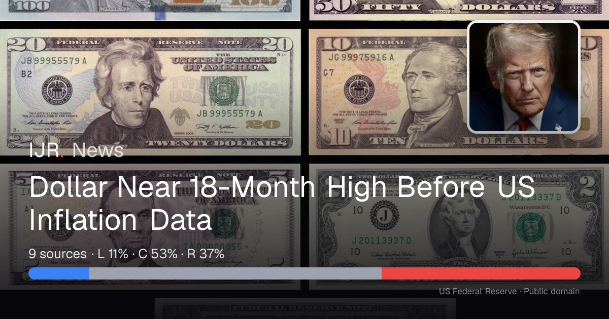 Dollar Near 18-Month High Before US Inflation Data — IJR News