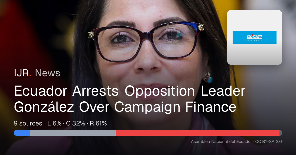 Ecuador Arrests Opposition Leader González Over Campaign Finance — IJR News