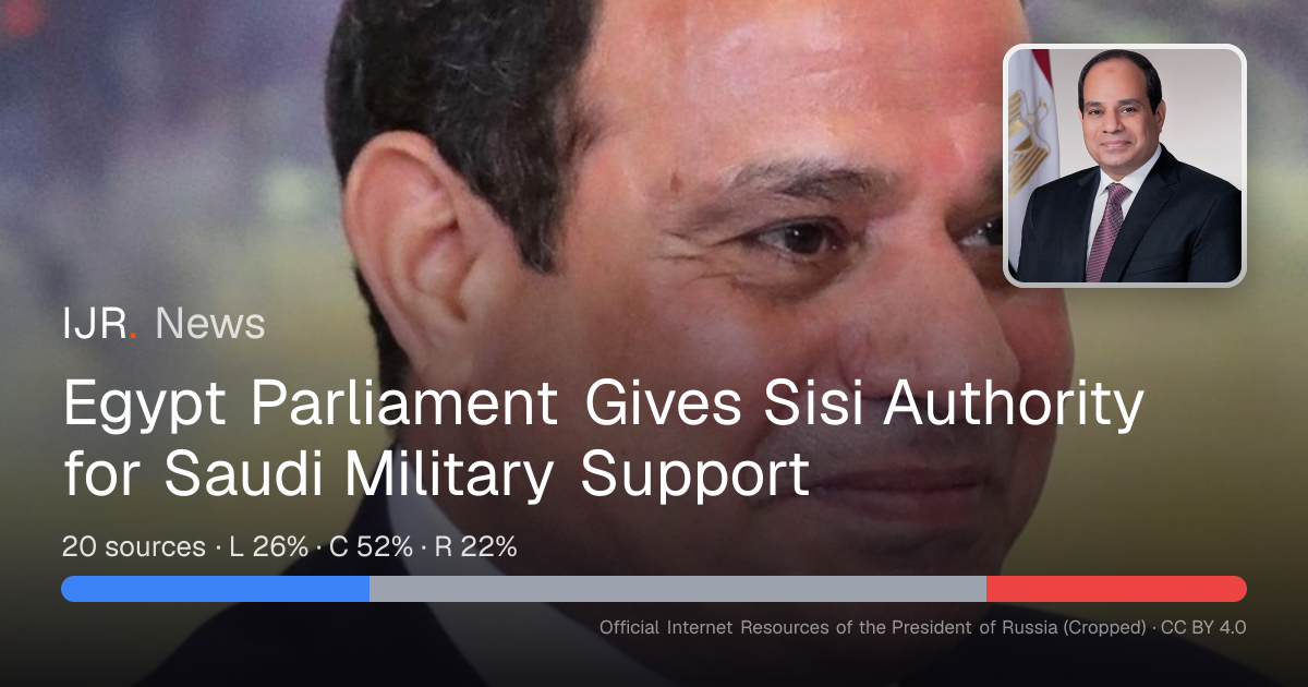 Egypt Parliament Gives Sisi Authority for Saudi Military Support — IJR News