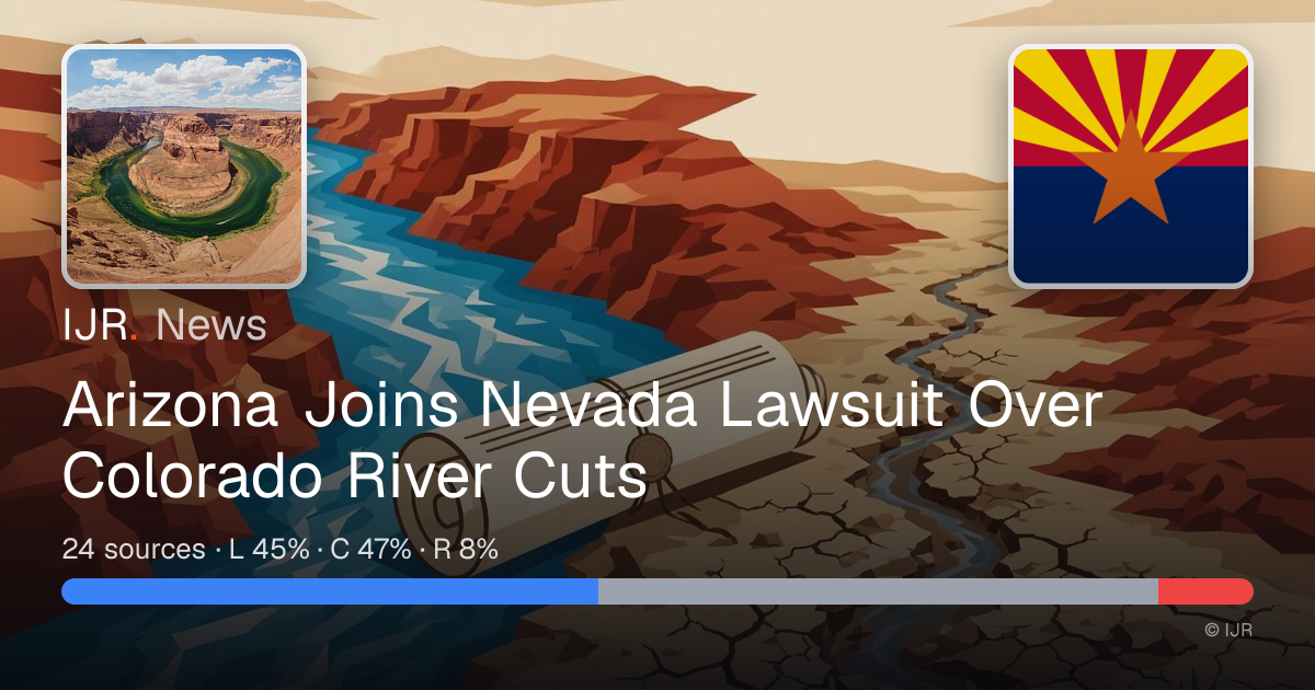 Arizona Joins Nevada Lawsuit Over Colorado River Cuts — IJR News