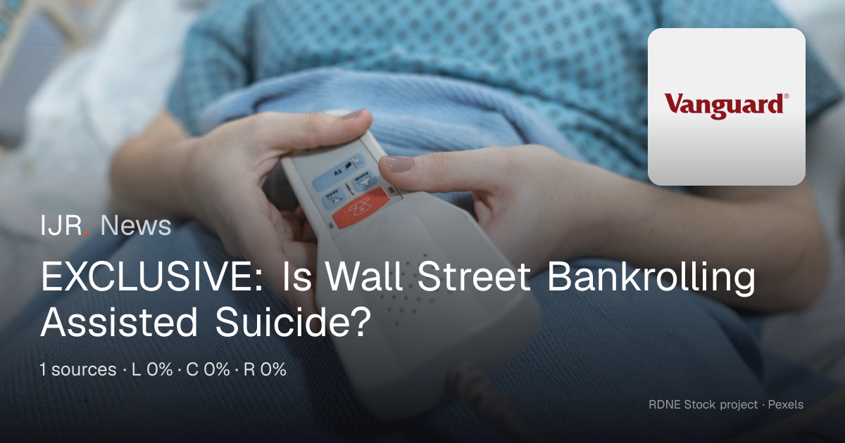 EXCLUSIVE: Is Wall Street Bankrolling Assisted Suicide? — IJR News