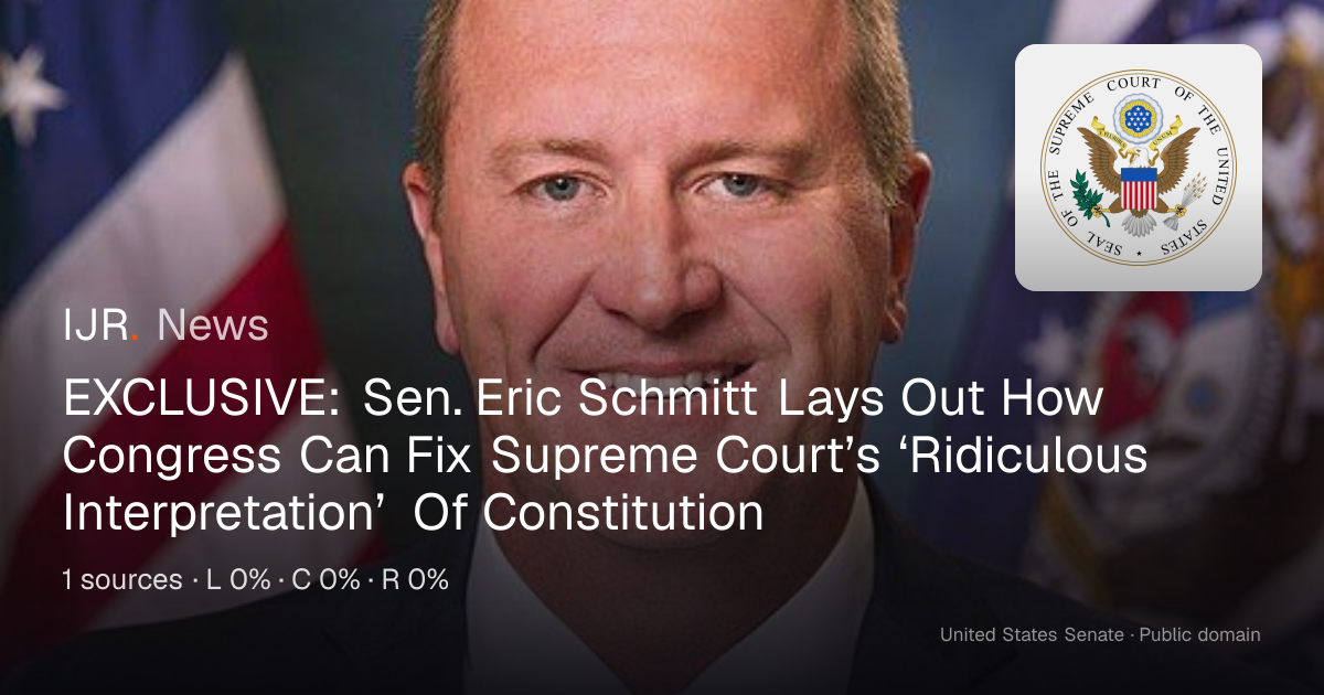 EXCLUSIVE: Sen. Eric Schmitt Lays Out How Congress Can Fix Supreme ...