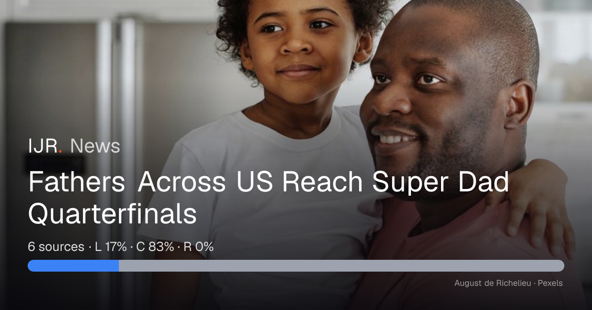 Fathers Across US Reach Super Dad Quarterfinals — IJR News