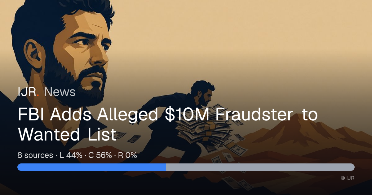 FBI Adds Alleged $10M Fraudster to Wanted List — IJR News