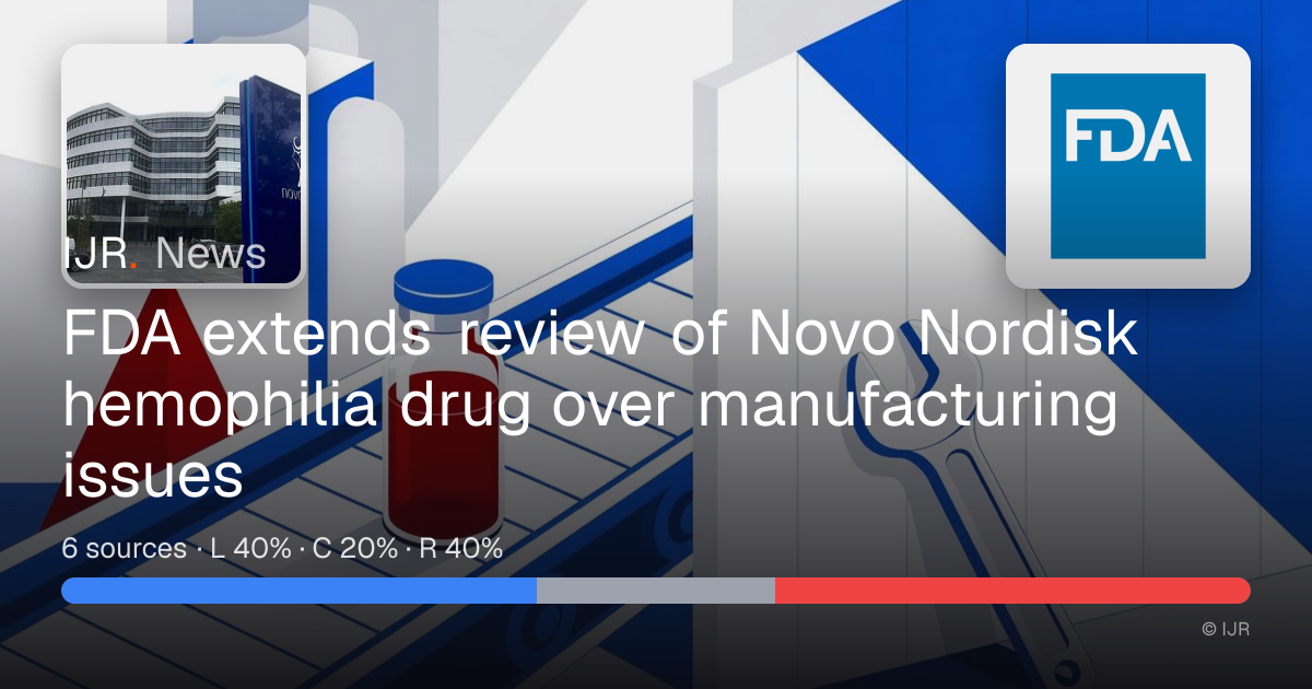 FDA extends review of Novo Nordisk hemophilia drug over manufacturing ...