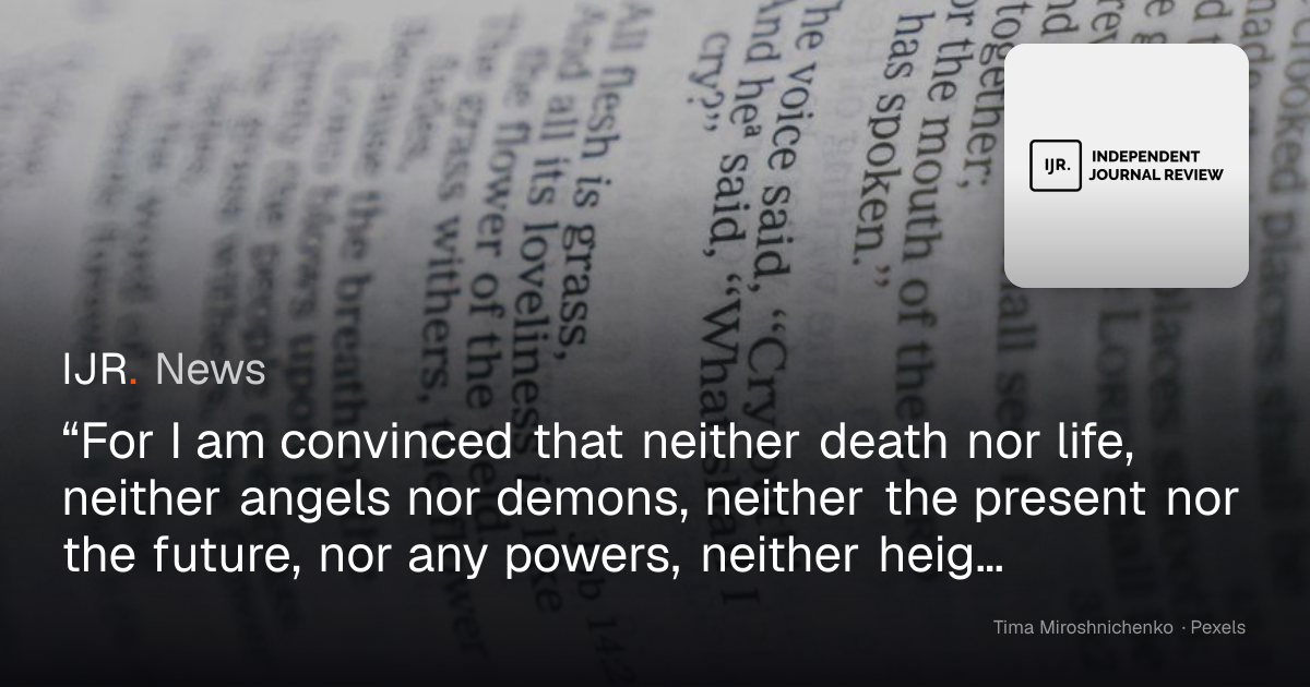 “For I am convinced that neither death nor life, neither angels nor ...