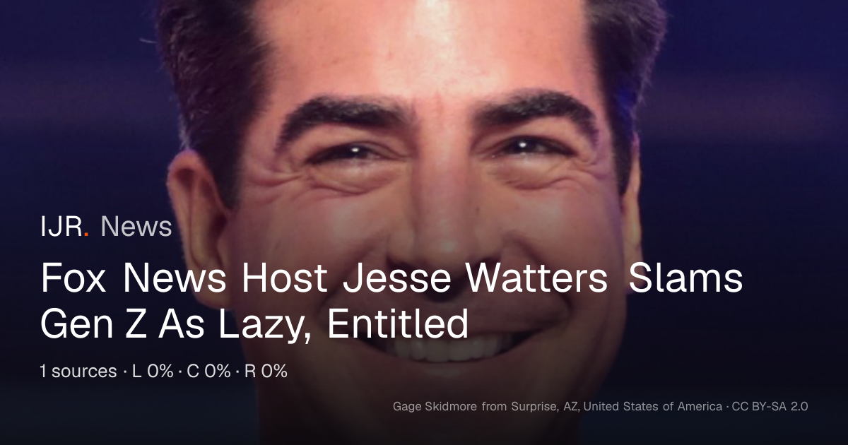 Fox News Host Jesse Watters Slams Gen Z As Lazy, Entitled — IJR News