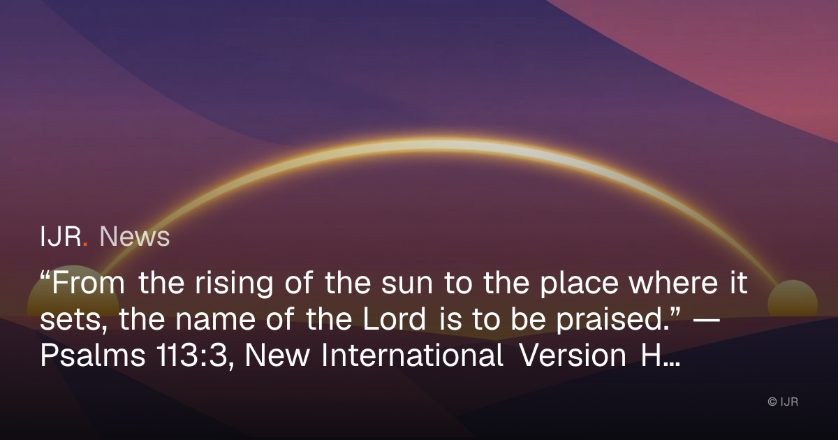 “From the rising of the sun to the place where it sets, the name of the ...