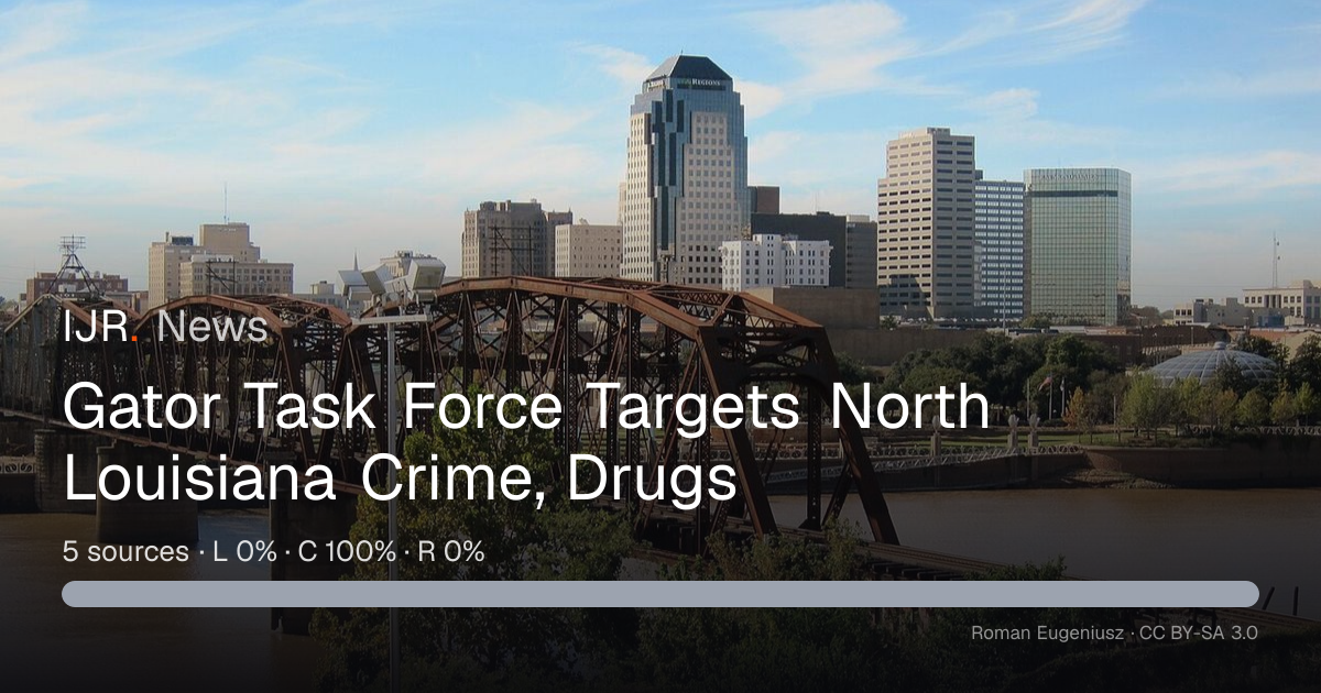 Gator Task Force Targets North Louisiana Crime, Drugs — IJR News