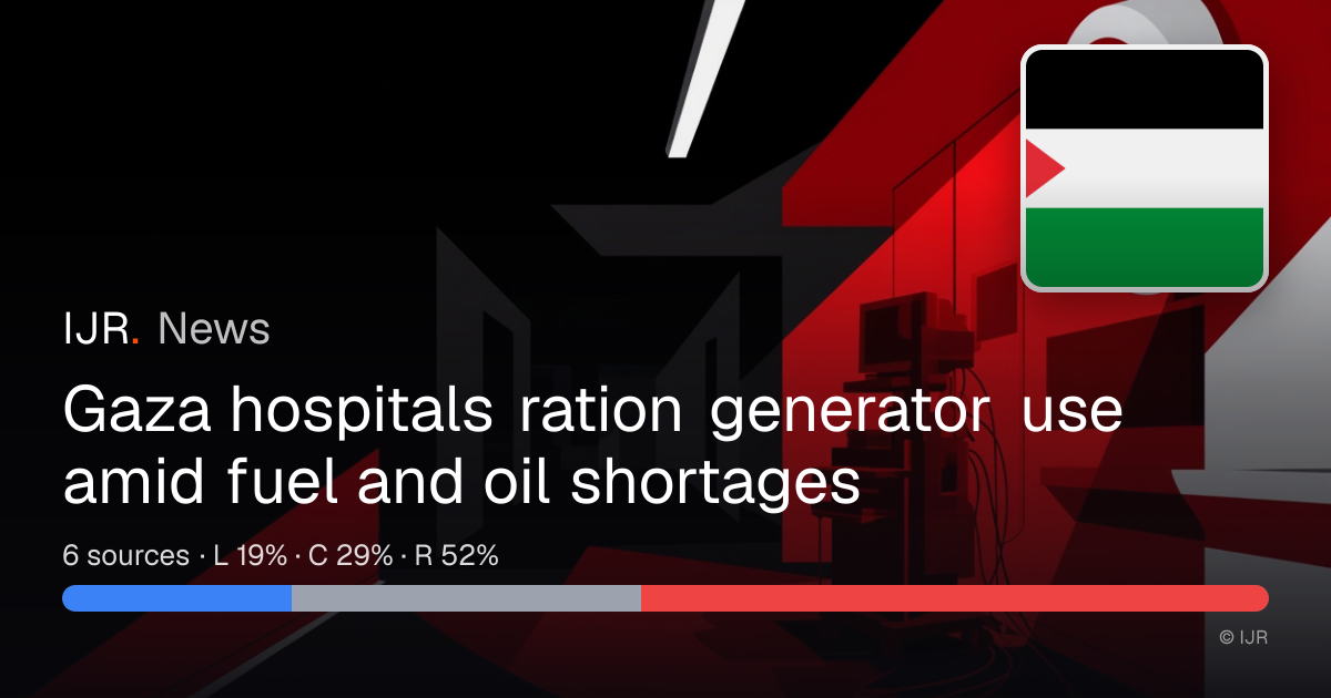 Gaza hospitals ration generator use amid fuel and oil shortages — IJR News