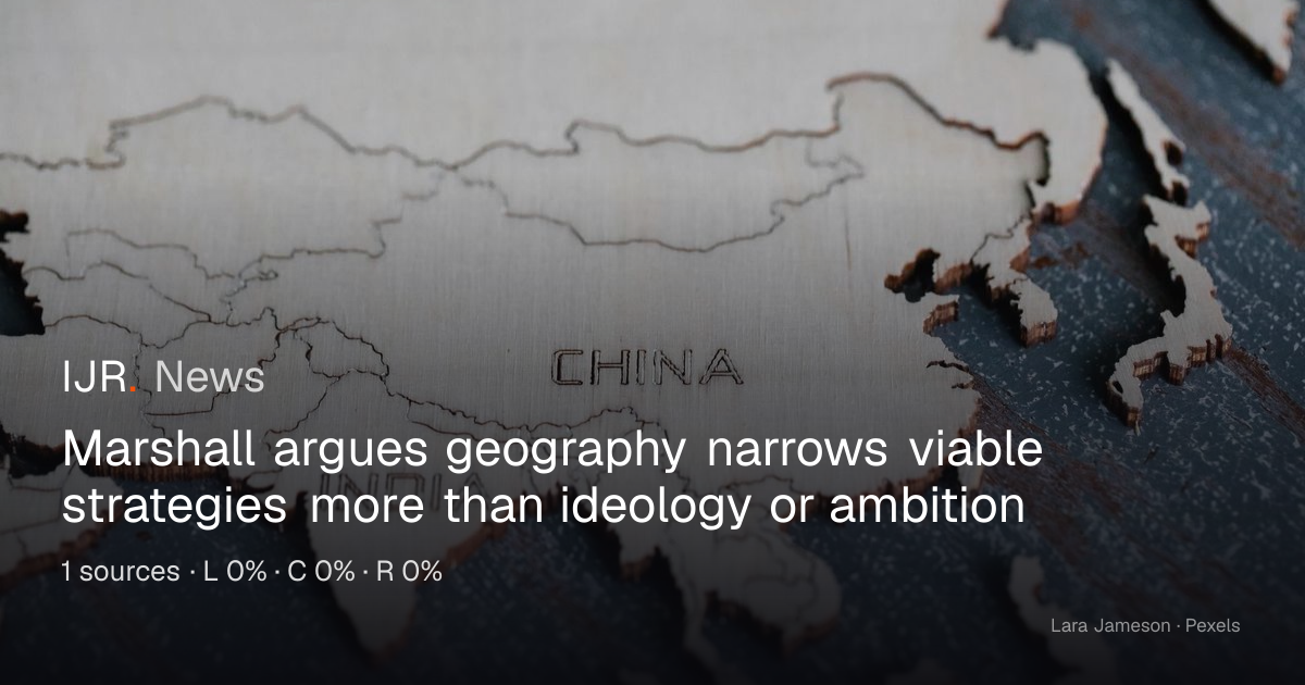 Geography locks nations into strategies leaders cannot escape — IJR News