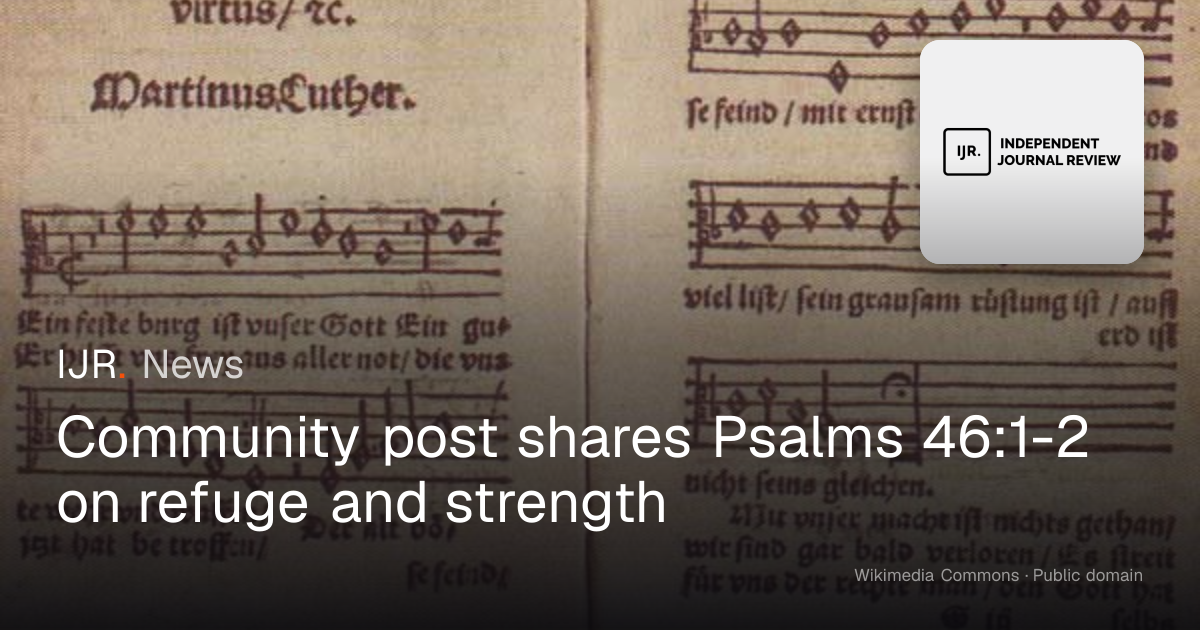 Community post shares Psalms 46:1-2 on refuge and strength — IJR News