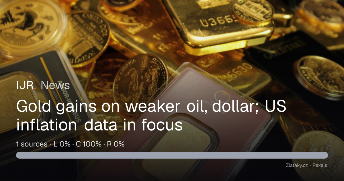Gold gains on weaker oil, dollar; US inflation data in focus — IJR News