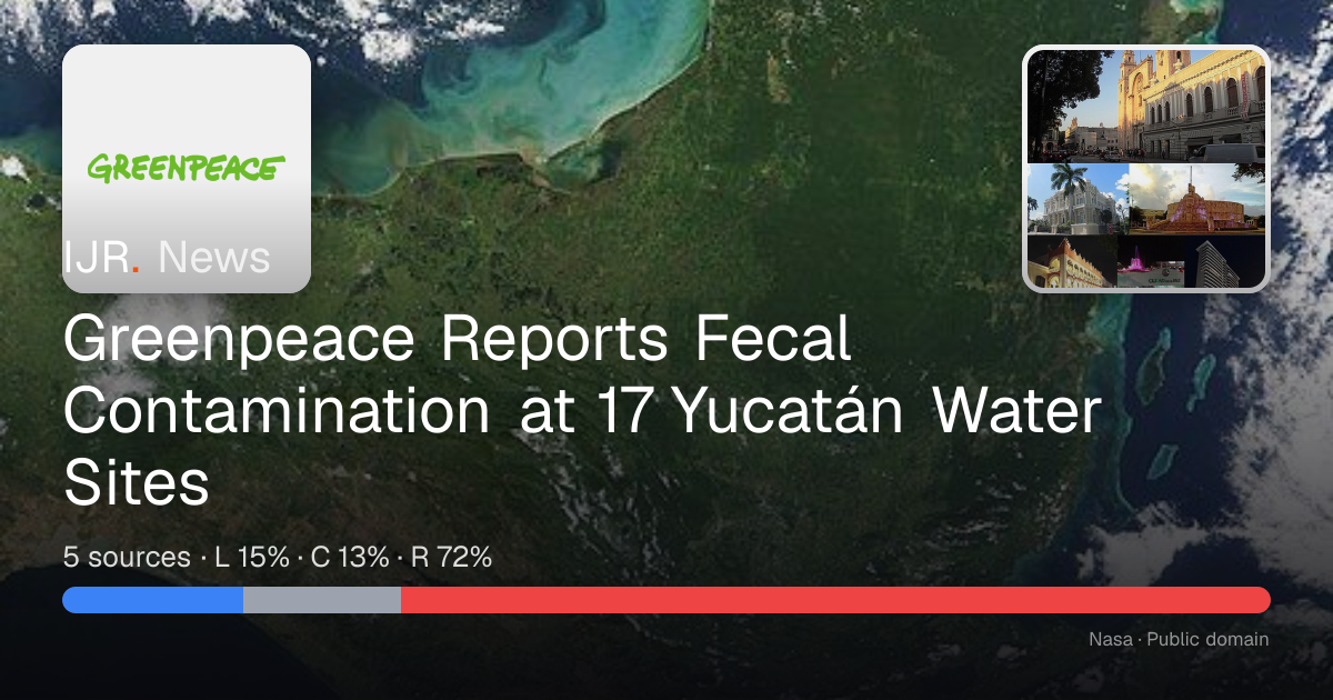 Greenpeace Reports Fecal Contamination at 17 Yucatán Water Sites — IJR News