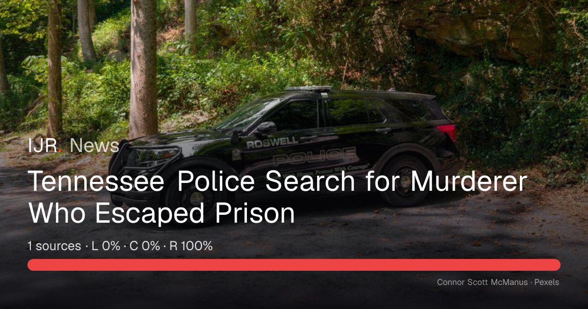 Tennessee Police Search for Murderer Who Escaped Prison — IJR News