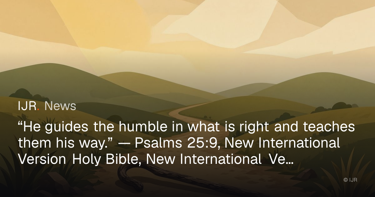 “He guides the humble in what is right and teaches them his way ...