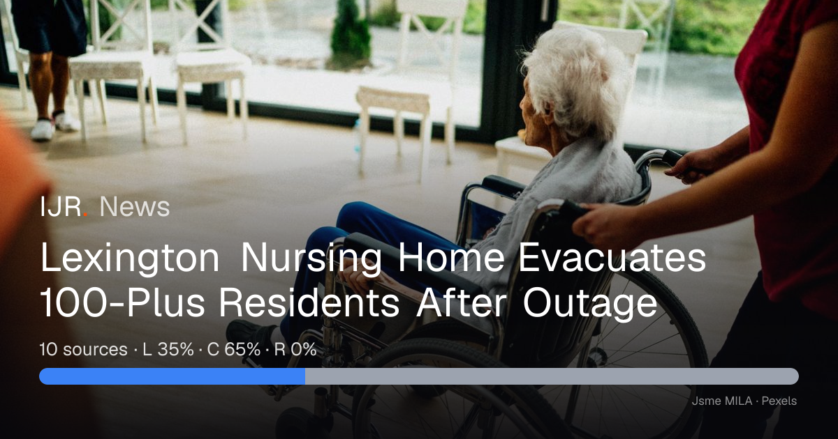 Lexington Nursing Home Evacuates 100-Plus Residents After Outage — IJR News