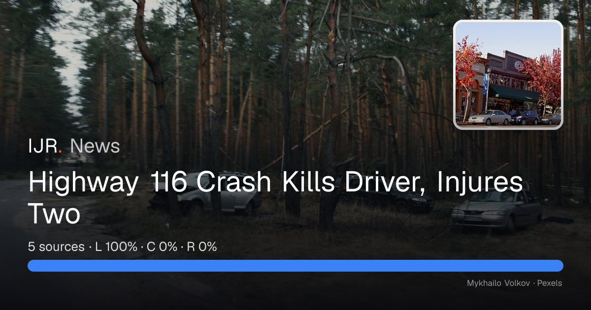 Highway 116 Crash Kills Driver, Injures Two — IJR News