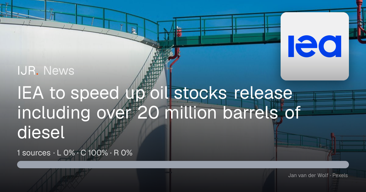 IEA to speed up oil stocks release including over 20 million barrels of ...