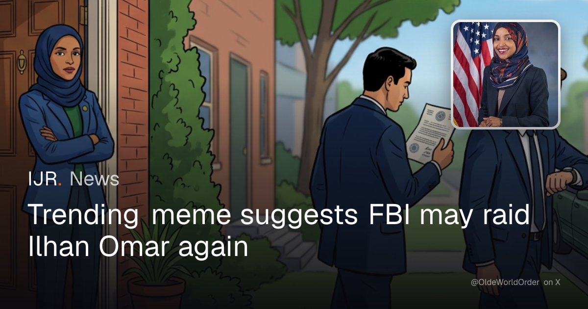 Ilhan Omar's raid went so well the FBI booked a sequel. — IJR News