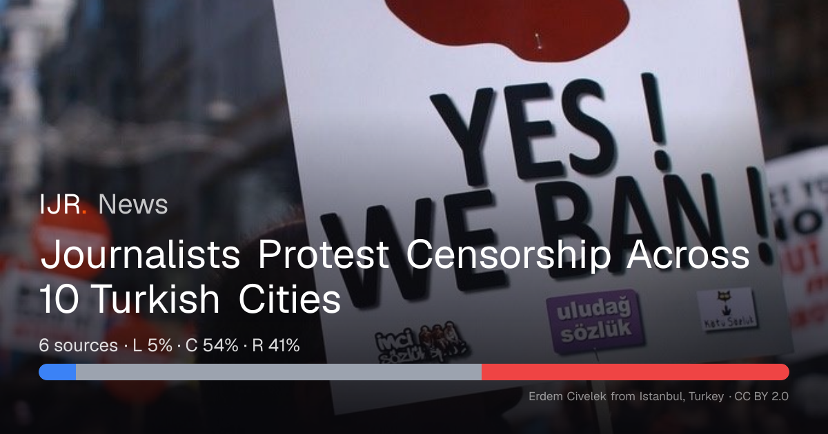 Journalists Protest Censorship Across 10 Turkish Cities — IJR News