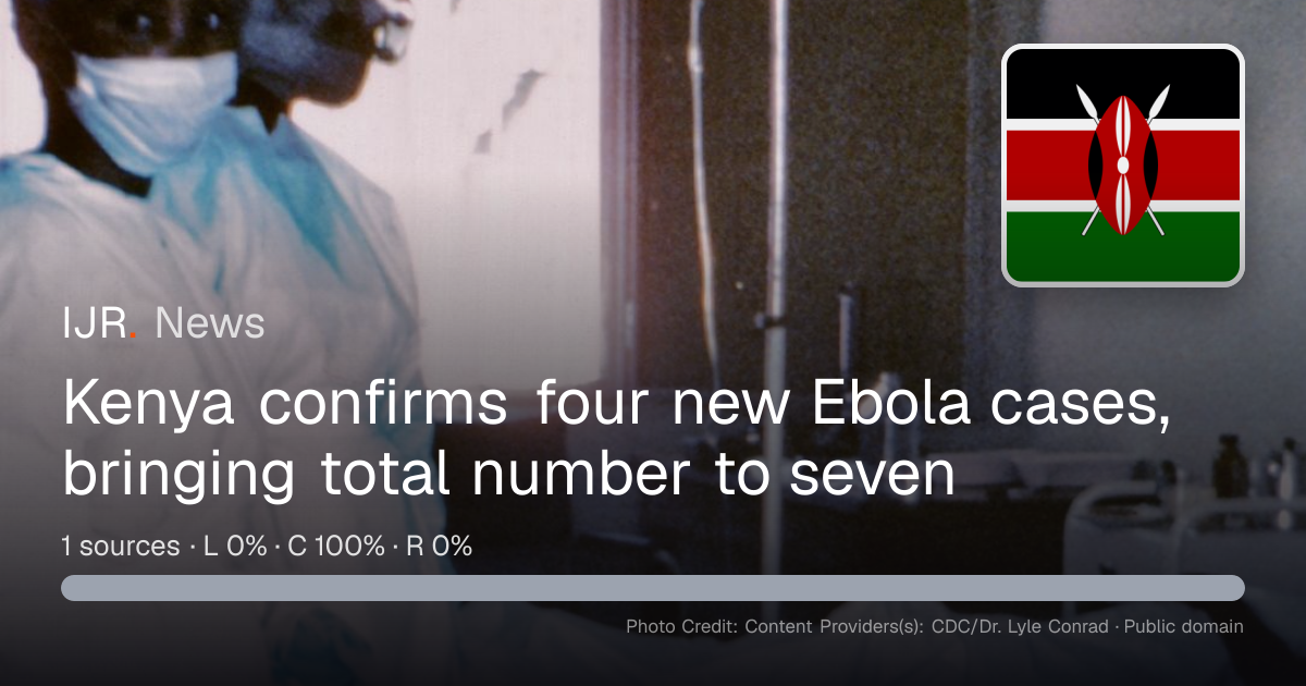 Kenya confirms four new Ebola cases, bringing total number to seven ...