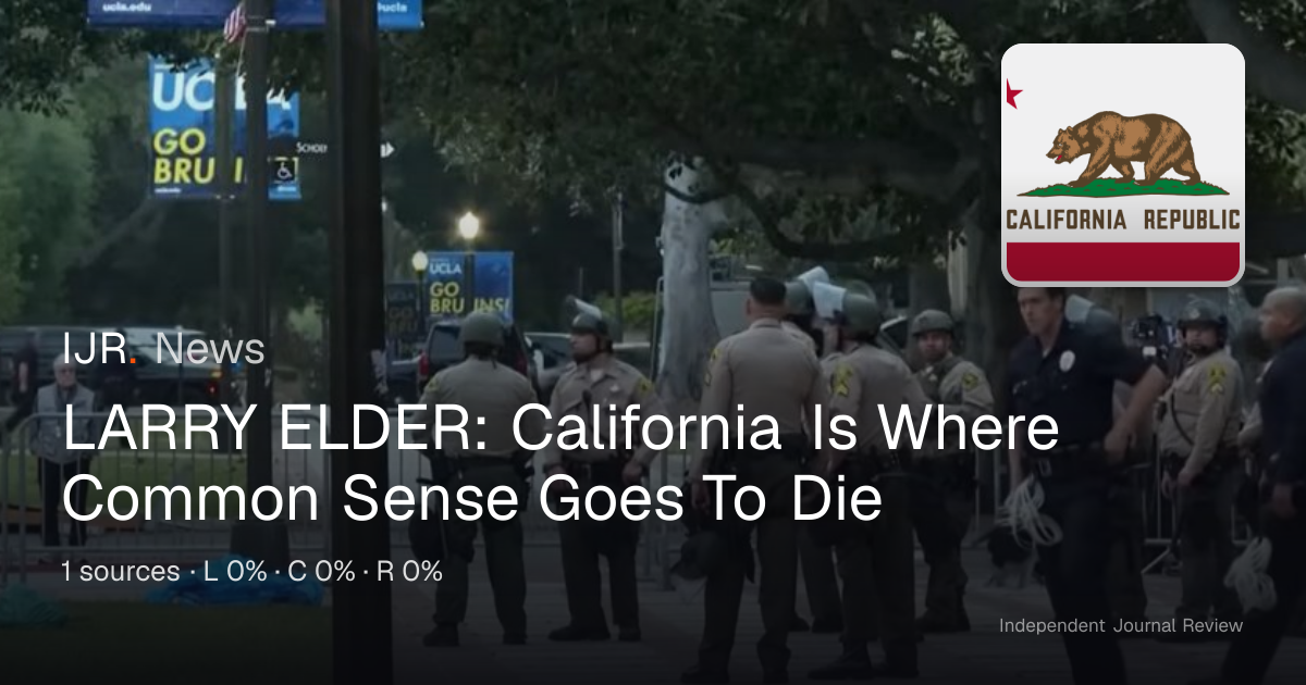 LARRY ELDER: California Is Where Common Sense Goes To Die — IJR News