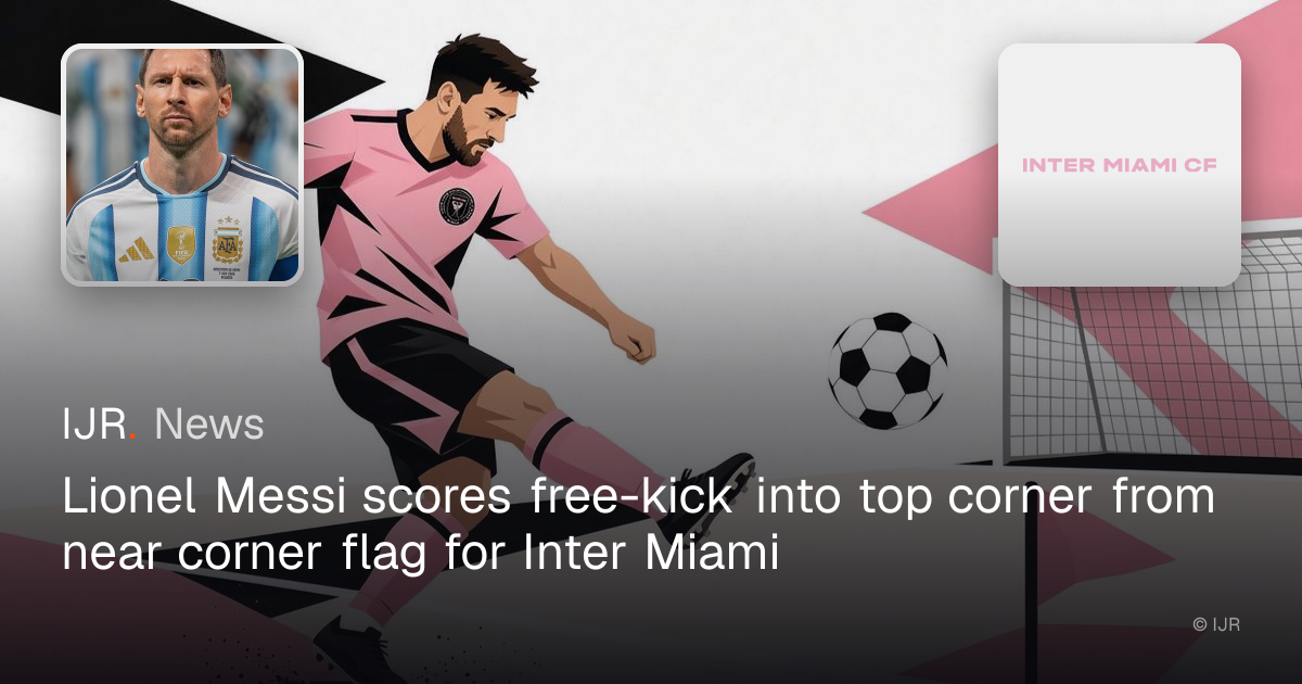Lionel Messi scores free-kick into top corner from near corner flag for ...