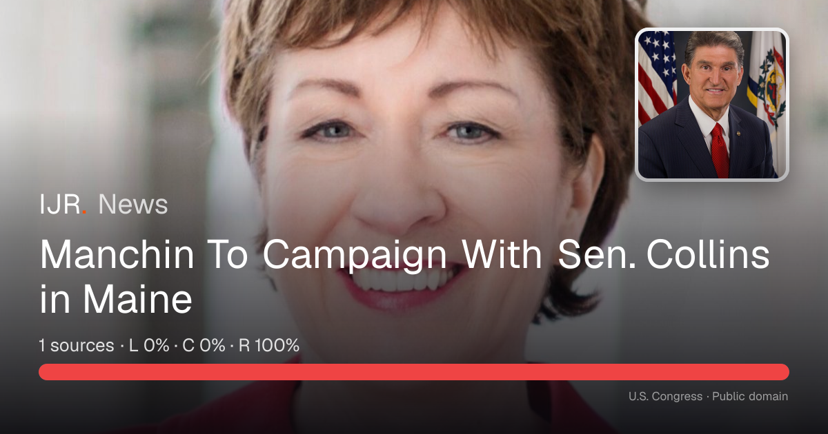 Manchin To Campaign With Sen. Collins in Maine — IJR News