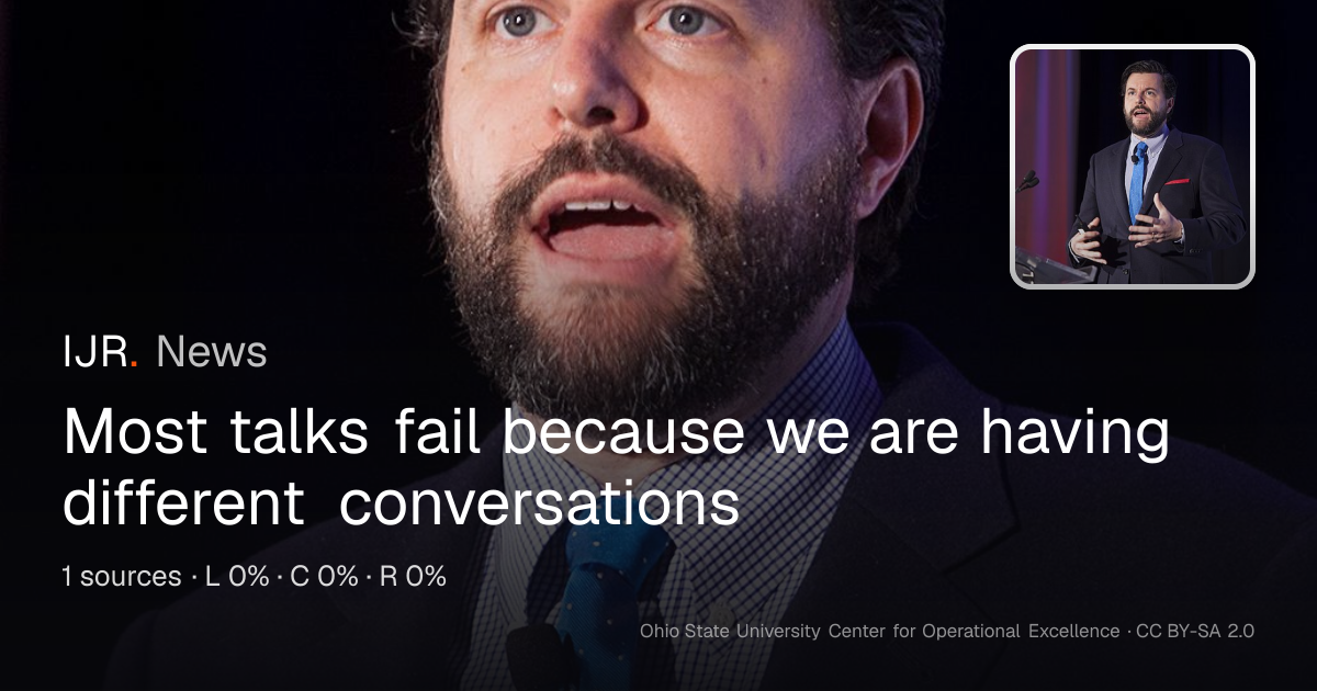 Most talks fail because we are having different conversations — IJR News