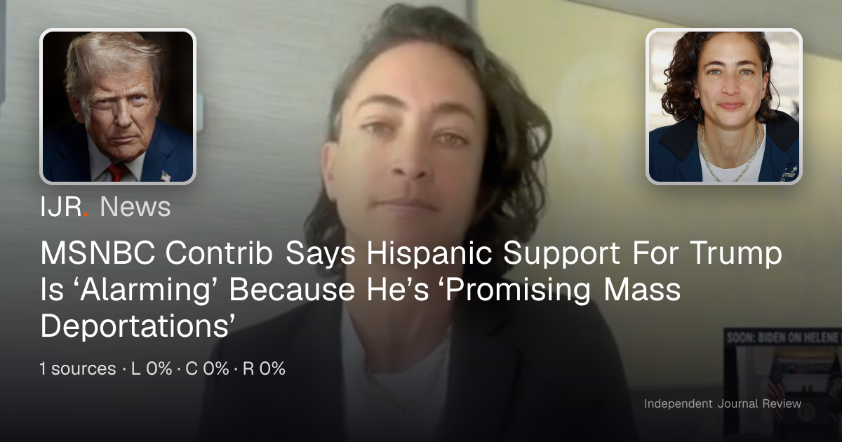 MSNBC Contrib Says Hispanic Support For Trump Is ‘Alarming’ Because He ...