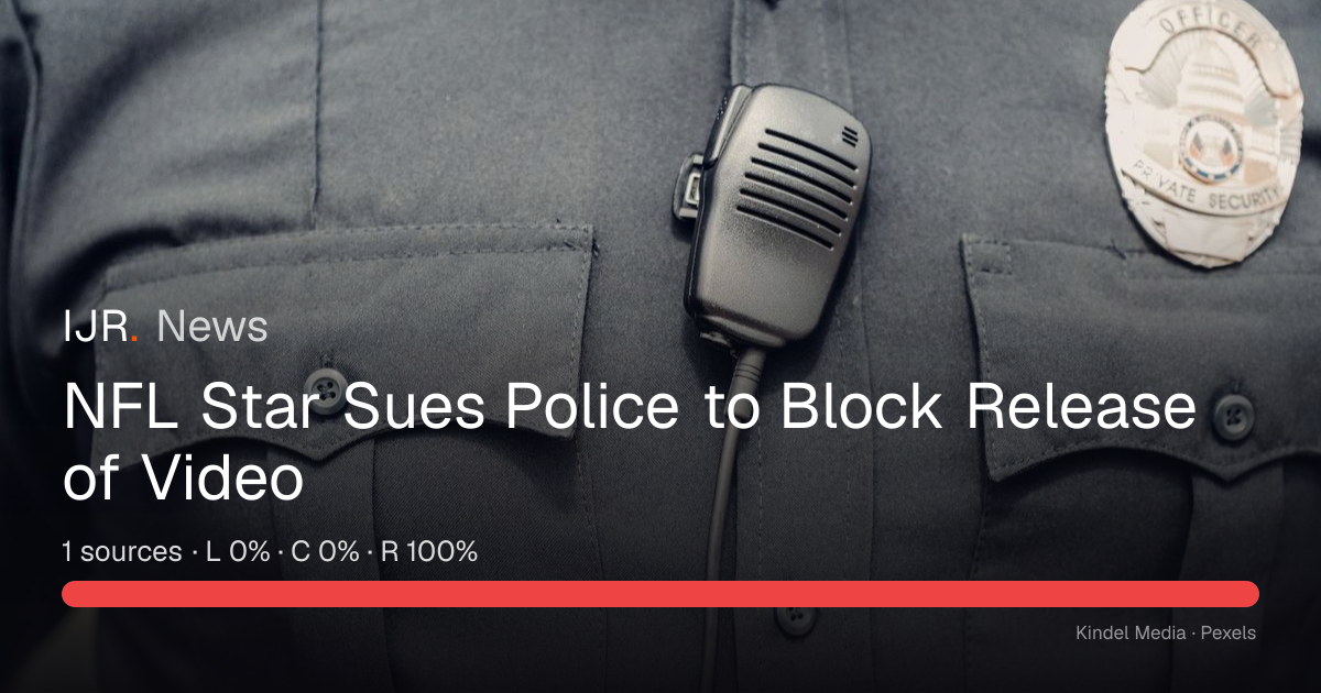 NFL Star Sues Police to Block Release of Video — IJR News