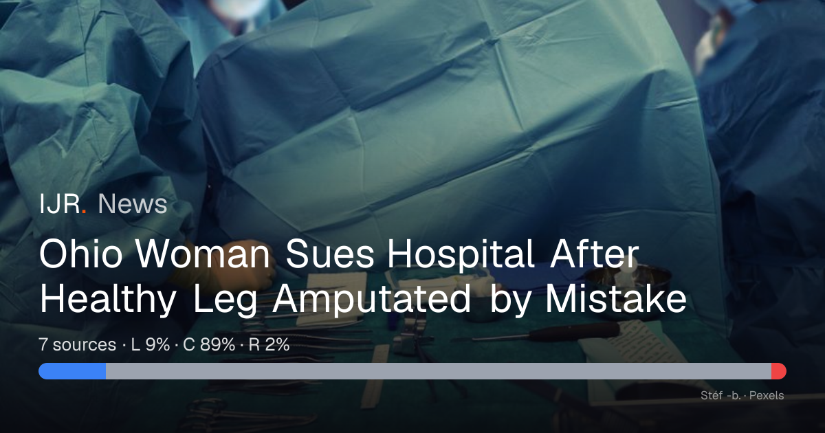 Ohio Woman Sues Hospital After Healthy Leg Amputated by Mistake — IJR News