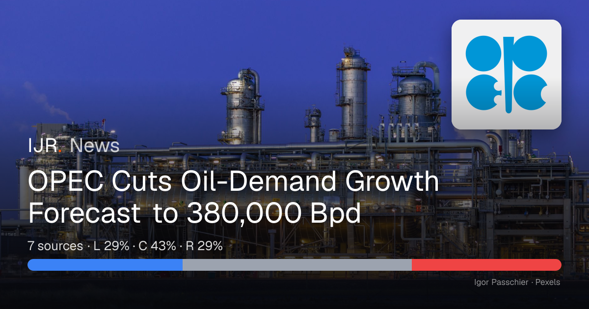 OPEC Cuts Oil-Demand Growth Forecast to 380,000 Bpd — IJR News