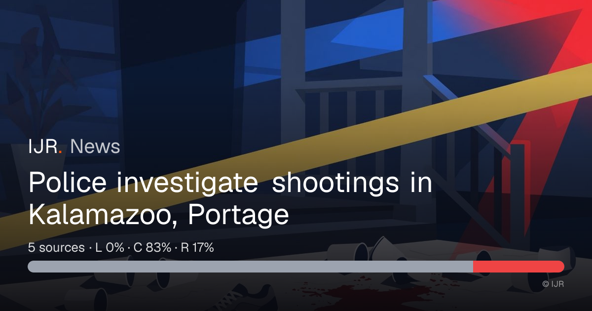 Police investigate shootings in Kalamazoo, Portage — IJR News