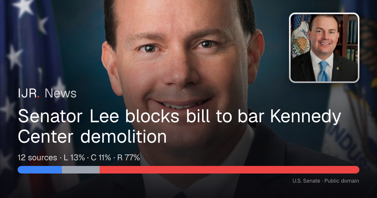 Senator Lee blocks bill to bar Kennedy Center demolition — IJR News