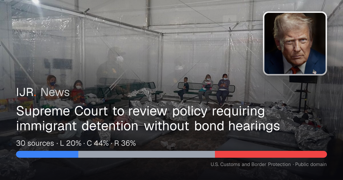 Supreme Court to review policy requiring immigrant detention without ...