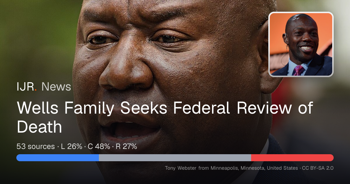 Wells Family Seeks Federal Review of Death — IJR News