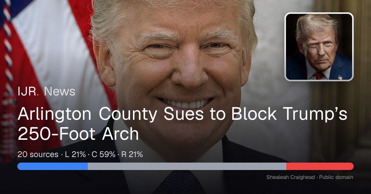 Arlington County Sues to Block Trump’s 250-Foot Arch — IJR News